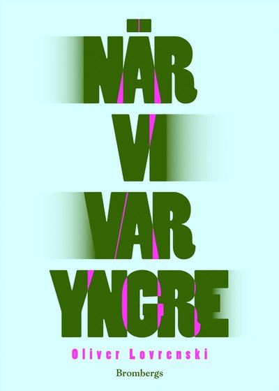 Cover for Oliver Lovrenski · När vi var yngre (ePUB) (2024)