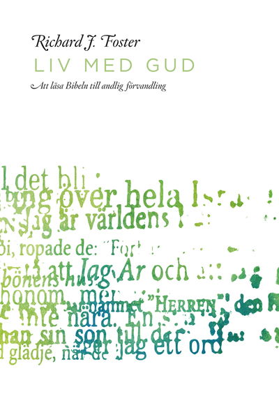 Cover for Richard J. Foster · Liv med Gud : att läsa Bibeln till andlig förvandling (Paperback Book) (2012)