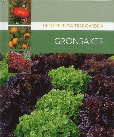 Cover for Den perfekta trädgården: Grönsaker (Bound Book) (2007)
