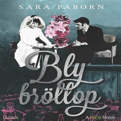Blybröllop - Sara Paborn - Audiobook - A Nice Noise - 9789188315809 - 14 marca 2017