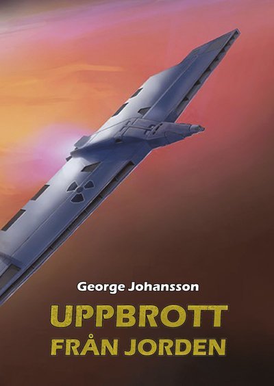 Cover for George Johansson · Universums öde: Uppbrott från Jorden (Inbunden Bok) (2019)