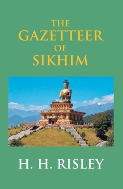 Cover for H H Risley · The Gazetteer Of Sikhim (Pocketbok) (2017)