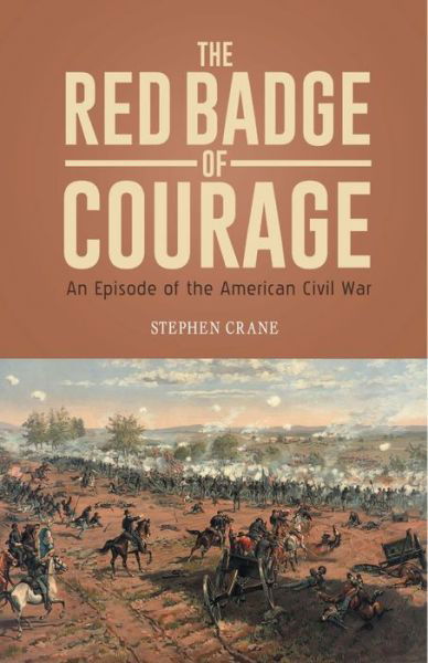 THE RED BADGE OF COURAGE An Episode of the American Civil War - Stephen Crane - Livros - Maven Books - 9789387488809 - 1 de julho de 2021