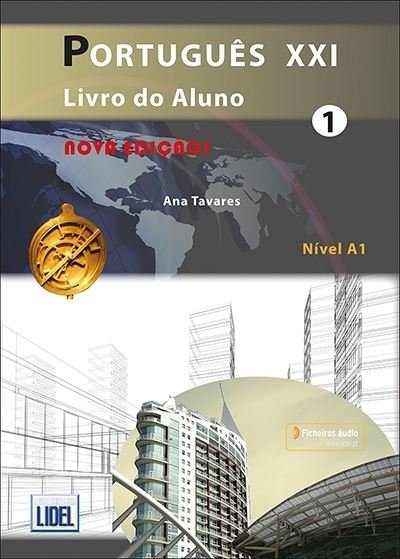 Cover for Ana Tavares · Portugues XXI - 1 - Nova Edicao: Livro do Aluno + audio download (A1) (Paperback Book) (2018)