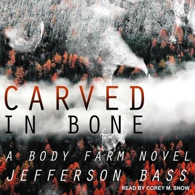 Carved in Bone - Jefferson Bass - Muzyka - TANTOR AUDIO - 9798200259809 - 18 lutego 2020