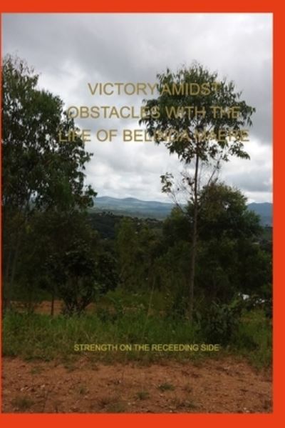 Cover for Manford Eustes Malemia · Victory Amidst Obstacles With The Life Of Belinda Maere: Strength On The Receeding Side (Paperback Book) (2022)