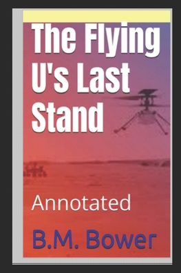 Cover for B M Bower · The Flying U's Last Stand Annotated (Paperback Book) (2022)