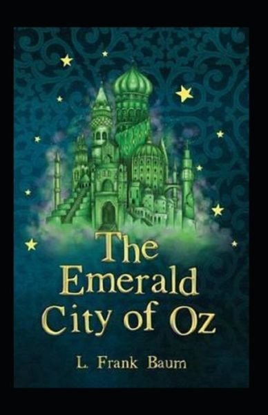 Cover for L Frank Baum · The Emerald City of Oz Annotated (Paperback Book) (2021)