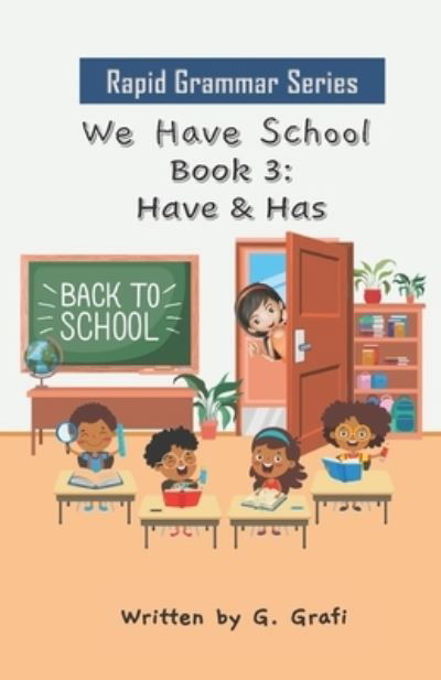 Cover for G Grafi · We Have School: Book 3: Have &amp; Has - Rapid Grammar (Paperback Book) (2021)