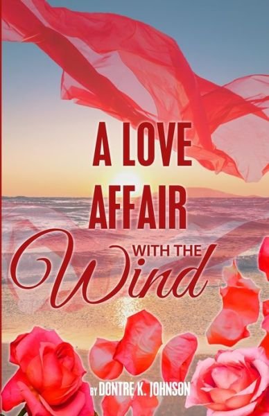 Cover for Dontre K Johnson · A Love Affair with the Wind (Pocketbok) (2020)