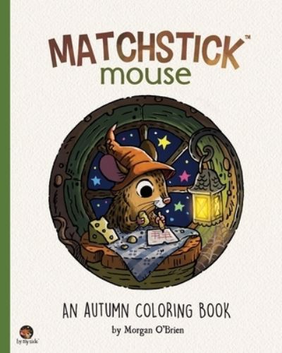 Cover for Morgan O'Brien · Matchstick Mouse: An Autumn Coloring Book - Matchstick Mouse (Paperback Book) (2020)