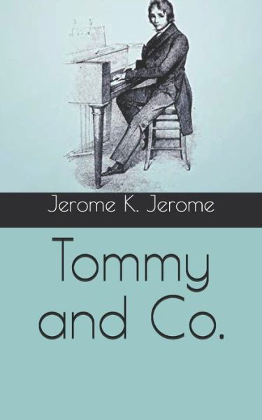 Cover for Jerome K Jerome · Tommy and Co. (Taschenbuch) (2020)