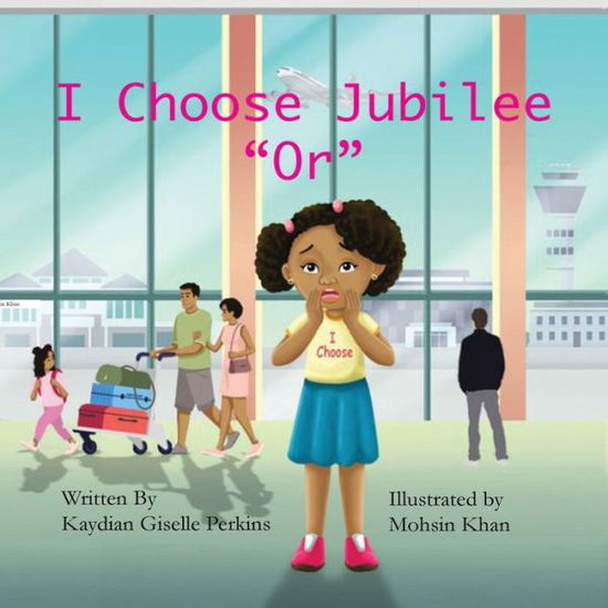 Cover for Kaydian Giselle Perkins · I Choose Jubilee &quot;Or&quot; (Paperback Book) (2021)