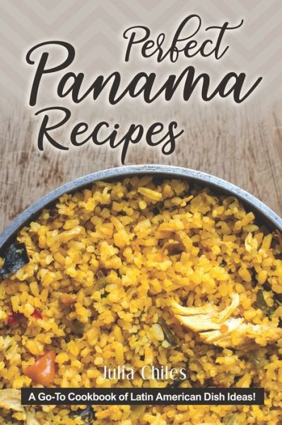 Cover for Julia Chiles · Perfect Panama Recipes (Paperback Book) (2020)