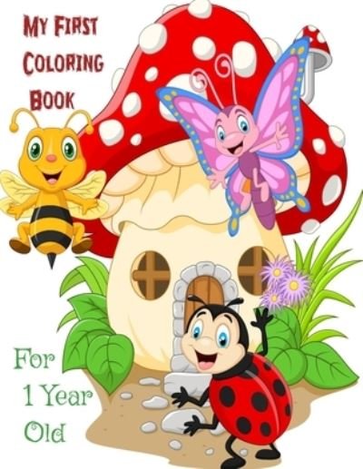 My First Coloring Book For 1 Year Old - Desinger Za - Böcker - Independently Published - 9798702924809 - 31 januari 2021