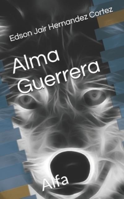 Cover for Yureimi Munguia Garcia · Alma Guerrera (Pocketbok) (2021)