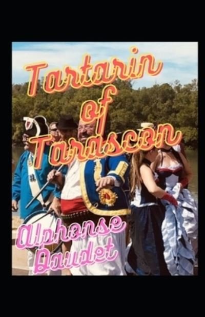Cover for Alphonse Daudet · Tartarin of Tarascon illustrated (Taschenbuch) (2021)