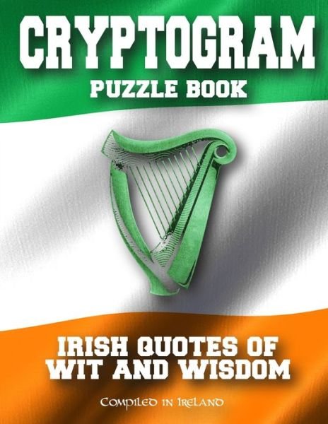 Cover for Ireland Buy Design · Cryptogram Puzzle Book: Irish Quotes of Wit and Wisdom - Compiled in Ireland (Paperback Bog) (2021)