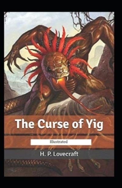 Cover for H P Lovecraft · The Curse of Yig illustrated (Paperback Book) (2021)