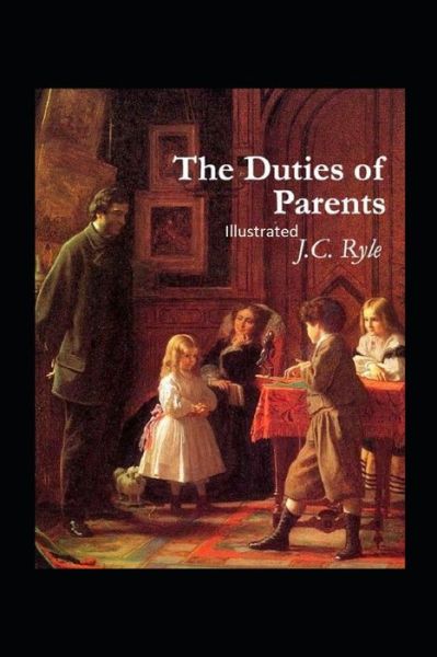 Cover for John Charles Ryle · The Duties of Parents Illustrated (Paperback Book) (2021)