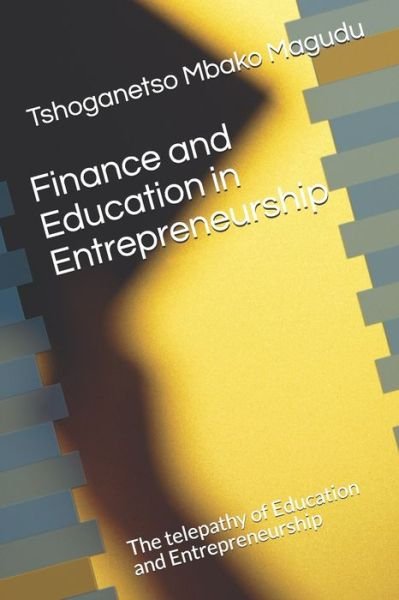 Cover for Tshoganetso Mbako Magudu · Finance and Education in Entrepreneurship (Taschenbuch) (2021)