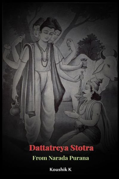 Cover for Koushik K · Dattatreya Stotra From Narada Purana (Pocketbok) (2021)