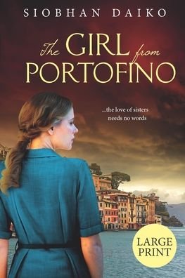 Cover for Siobhan Daiko · The Girl from Portofino Large Print Edition (Paperback Book) (2022)