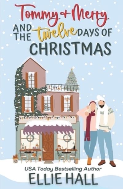 Cover for Ellie Hall · Tommy &amp; Merry and the Twelve Days of Christmas: Small Town, Feel Good Romantic Comedy - The Costa Brothers Cozy Christmas Comfort Romance (Paperback Book) (2022)