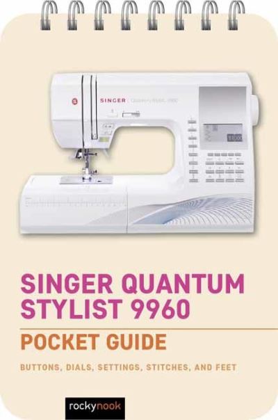 Cover for Rocky Nook · Singer Quantum Stylist 9960: Pocket Guide - The Pocket Guide Series for Sewing (Spiralbuch) (2024)