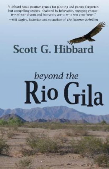 Cover for Scott G. Hibbard · Beyond the Rio Gila: A Novel (Paperback Book) (2022)