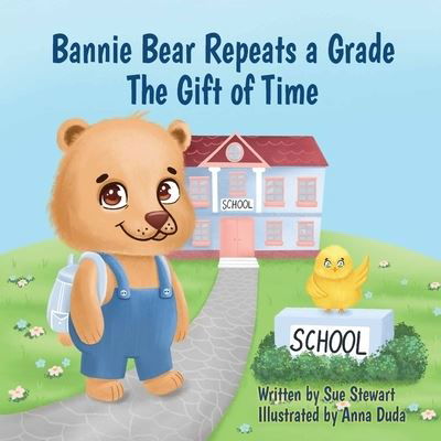 Bannie Bear Repeats a Grade: The Gift of Time - Sue A Stewart - Livros - R. R. Bowker - 9798986416809 - 29 de junho de 2022