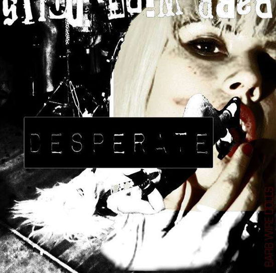 Desperate - Barb Wire Dolls - Musiikki - Silver Lining Motorhead Music - 0190296992810 - perjantai 12. elokuuta 2016