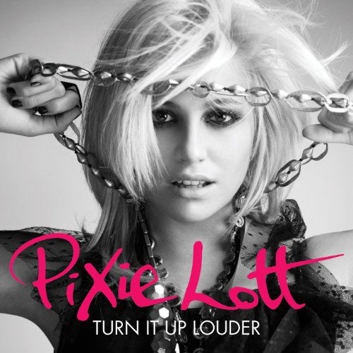 Turn It Up (Louder) - Pixie Lott - Music - MERCURY - 0602527520810 - October 26, 2010