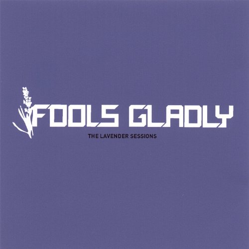 Cover for Fools Gladly · Lavender Sessions (CD) (2006)