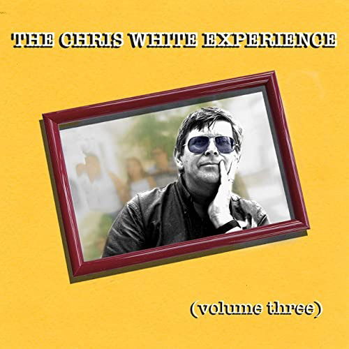 Volume Three - Chris White Experience - Muziek - SUNFISH MUSIC - 0643380177810 - 25 september 2020