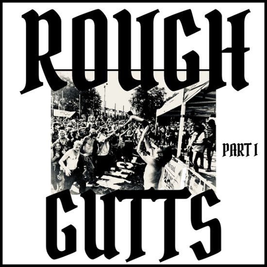 Parts I & II - Rough Gutts - Musiikki - BOSS TUNEAGE - 0689492212810 - perjantai 19. elokuuta 2022