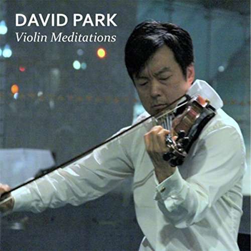 Cover for David Park · Violin Meditations (CD) (2014)