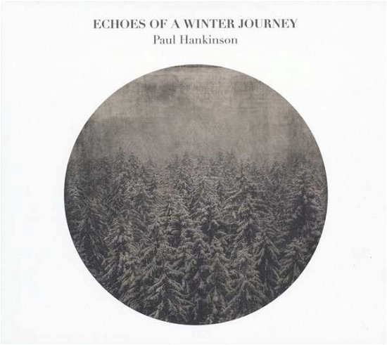 Cover for Paul Hankinson · Echoes of a Winter Journey (VINIL) (2018)