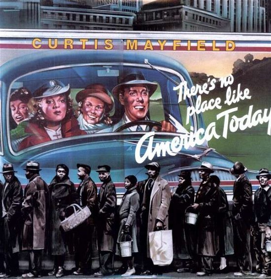 There's No Place Like America Today - Curtis Mayfield - Música - HIHO - 0725543247810 - 15 de setembro de 2009