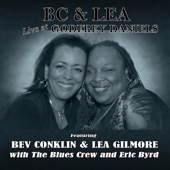 Bc & Lea Live at Godfrey Daniels - Bev Conklin & Lea Gilmore & the Blues Crew - Musik - MOMOJO - 0727295151810 - 6. oktober 2023