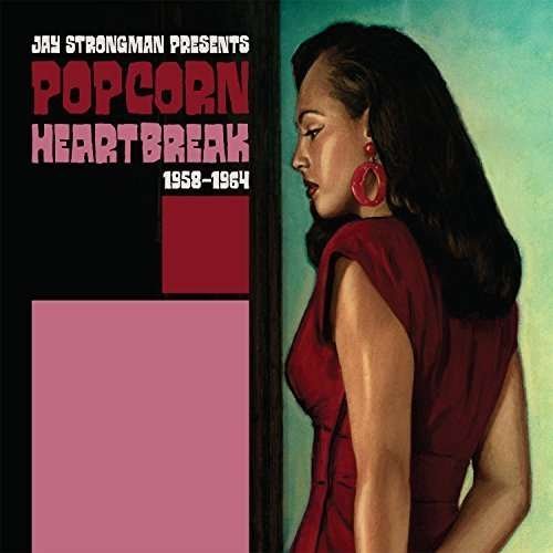 Various Artists · Jay Strongman Presents Popcorn Heartbreak (LP) (2016)