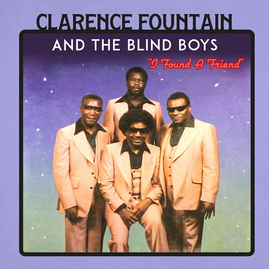 Cover for Clarence Fountain and the Blind Boys · I Found a Friend (LP) [Black Friday 2024 Clear Red Vinyl edition] (2024)