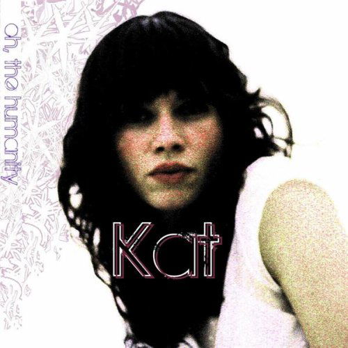 Cover for Kat · Oh the Humanity (CD) (2008)