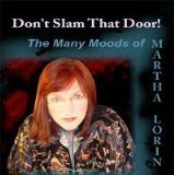 Don't Slam That Door-the Many Moods of Martha Lori - Martha Lorin - Musiikki - CD Baby - 0824394041810 - tiistai 15. tammikuuta 2008