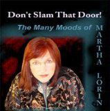 Don't Slam That Door-the Many Moods of Martha Lori - Martha Lorin - Musik - CD Baby - 0824394041810 - 15. januar 2008