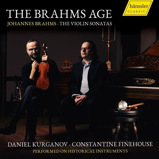 Cover for Finehouse, Constantine / Daniel Kurganov · Brahms Age - the Violin Sonatas (CD) (2023)