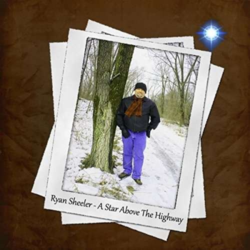 Cover for Ryan Sheeler · Star Above the Highway (CD) (2015)