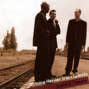 Cover for Antone Trio Hervier · Juste a L'heure (CD) (2010)