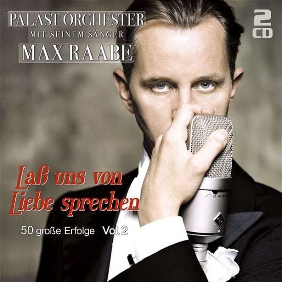 Cover for Raabe,max &amp; Palast Orchester · LAß UNS VON LIEBE SPRECHEN-50 GROßE ERFOLGE,V.2 (CD) (2014)