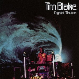 Cover for Tim Blake · Crystal Machine (CD) [Re-Mastered &amp; Expanded, Japan Import edition] (2017)